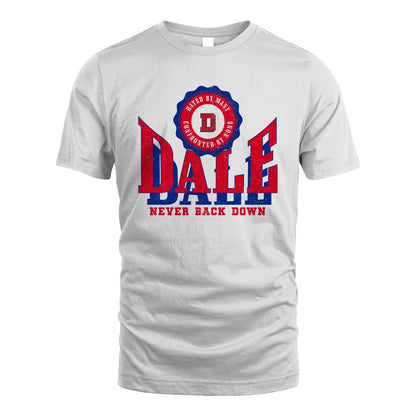 Your Name Never Back Down Shirt DALE M1-33