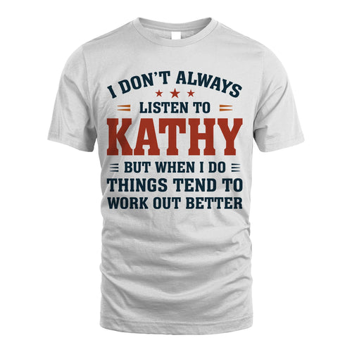 I Don't Always Listen To... KATHY M1-2