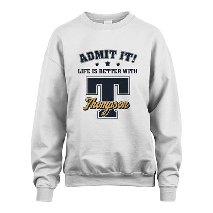 Life Is Better With Your Name Shirt THOMPSON M1-17