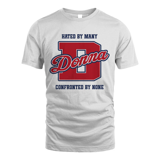 Hated By Many Confronted By None Personalized Name Shirt DONNA M1-8