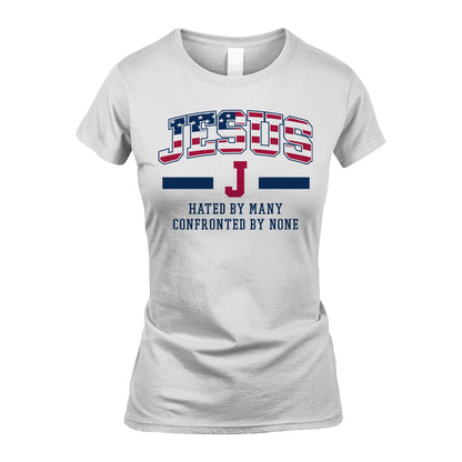 Hated By Many Confronted By None America Shirt JESUS M1-10