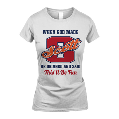 God Made Your Name Custom Shirt SCOTT M1-16
