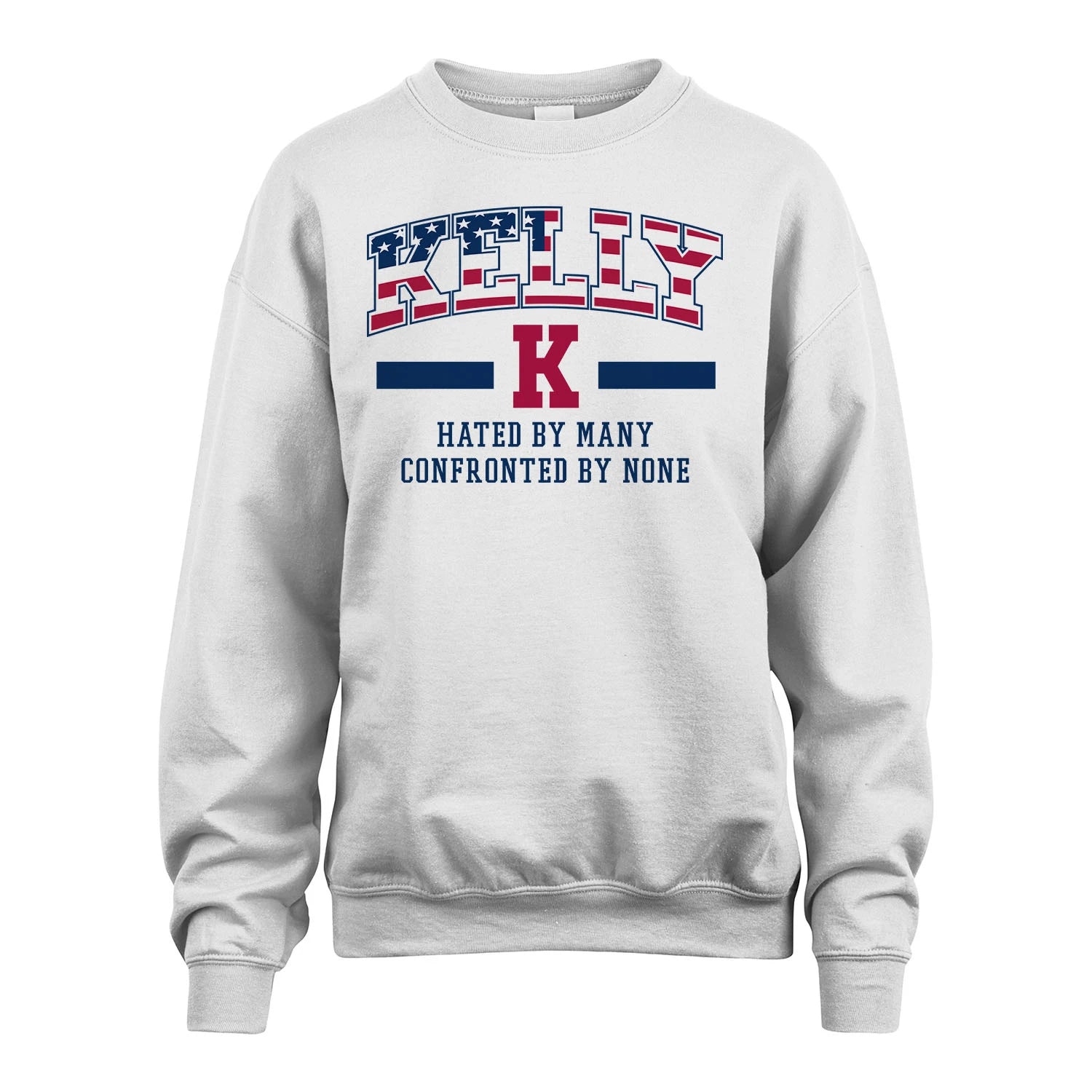 Hated By Many Confronted By None America Shirt KELLY M1-10