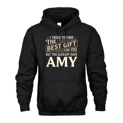 I Tried To Find The Best Gift For You Shirt AMY M1-3