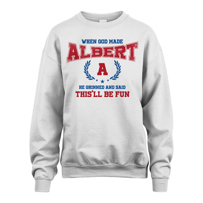 When God Made He Grinned And Said This'll Be Fun Shirt ALBERT M1-12