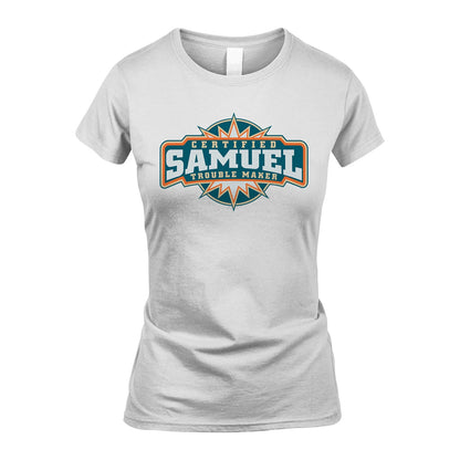 Certified Your Name Trouble Maker Shirt SAMUEL M1-36