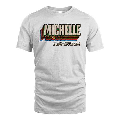 Your Name Built Different Retro Shirt MICHELLE M1-26