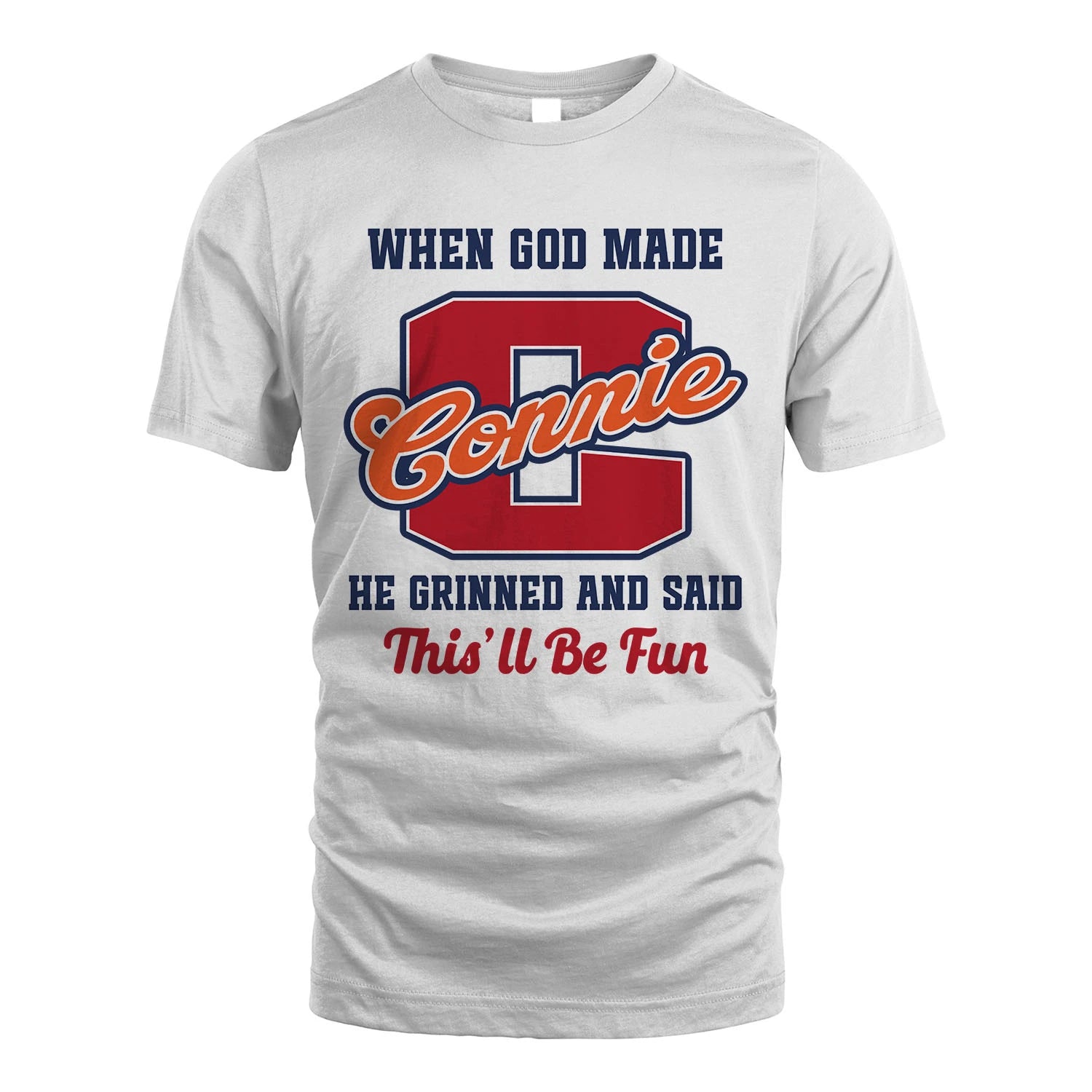 God Made Your Name Custom Shirt CONNIE M1-16