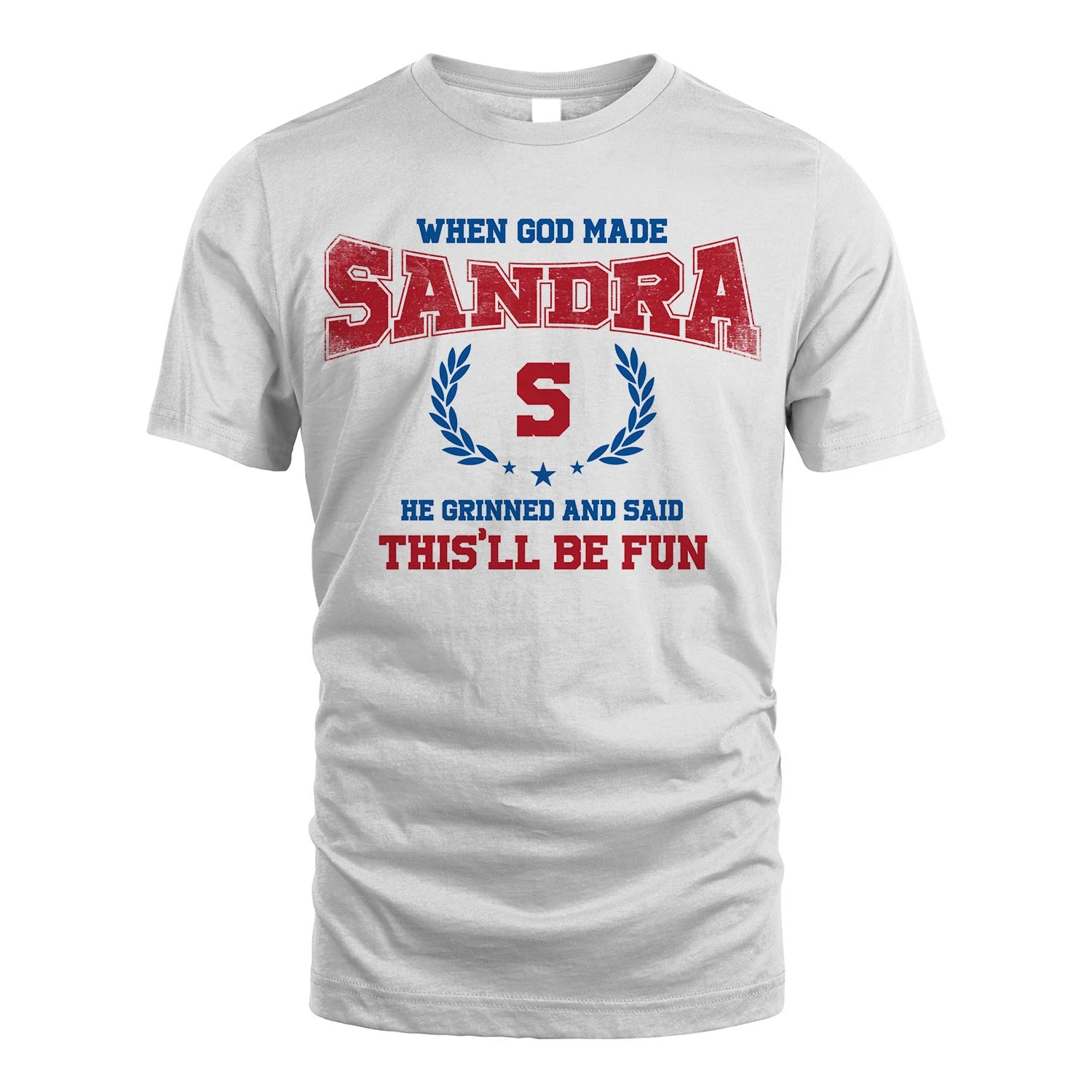 When God Made He Grinned And Said This'll Be Fun Shirt SANDRA M1-12