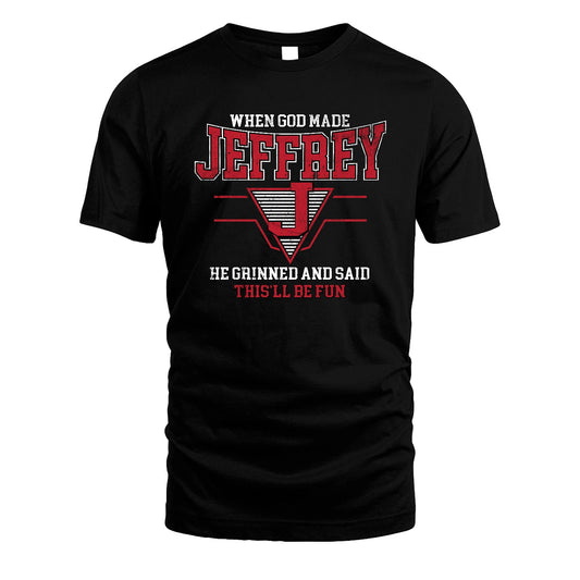 When God Made Your Name He Grinned And Said This'll Be Fun Baseball Shirt JEFFREY M1-29