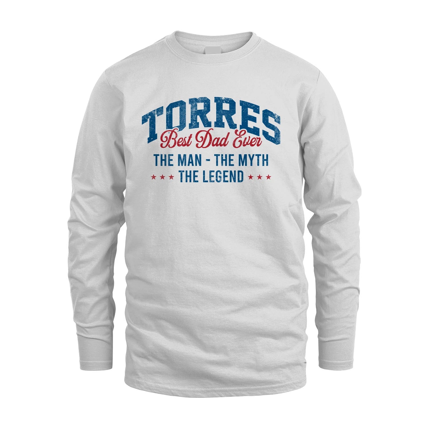 Best Dad Ever The Man The Myth The Legend TORRES M1-7