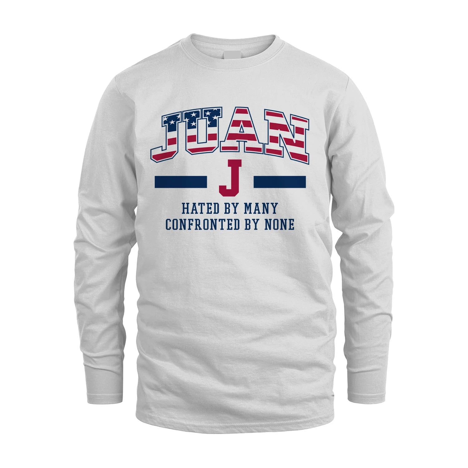 Hated By Many Confronted By None America Shirt JUAN M1-10