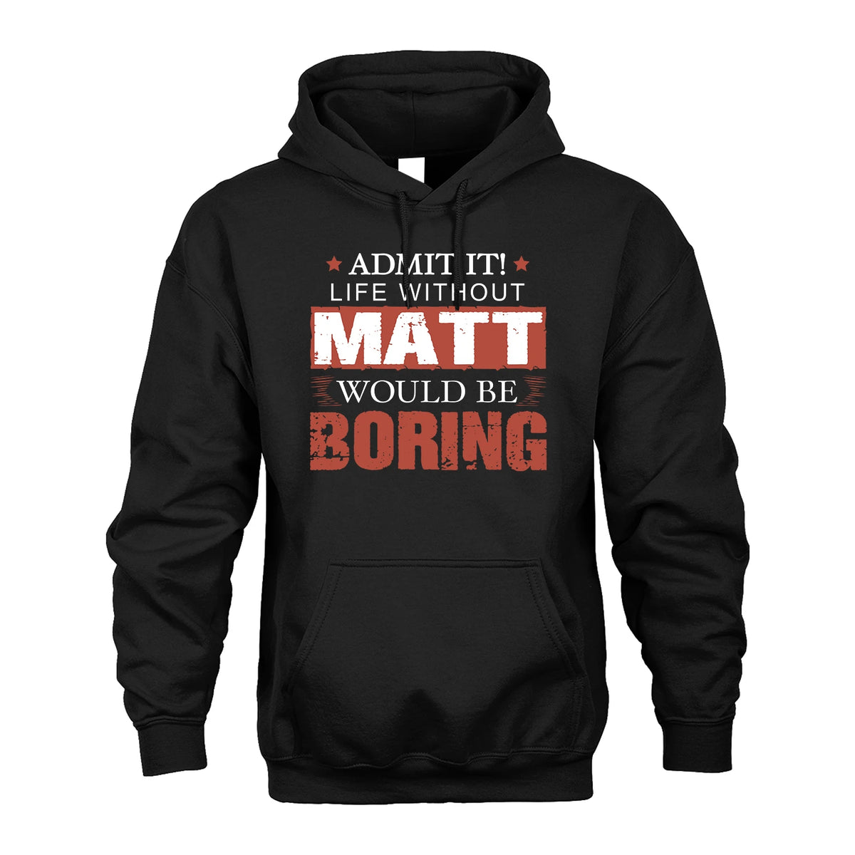 Admit It Life Without Your Name Would Be Boring Warning Shirt MATT M1-44