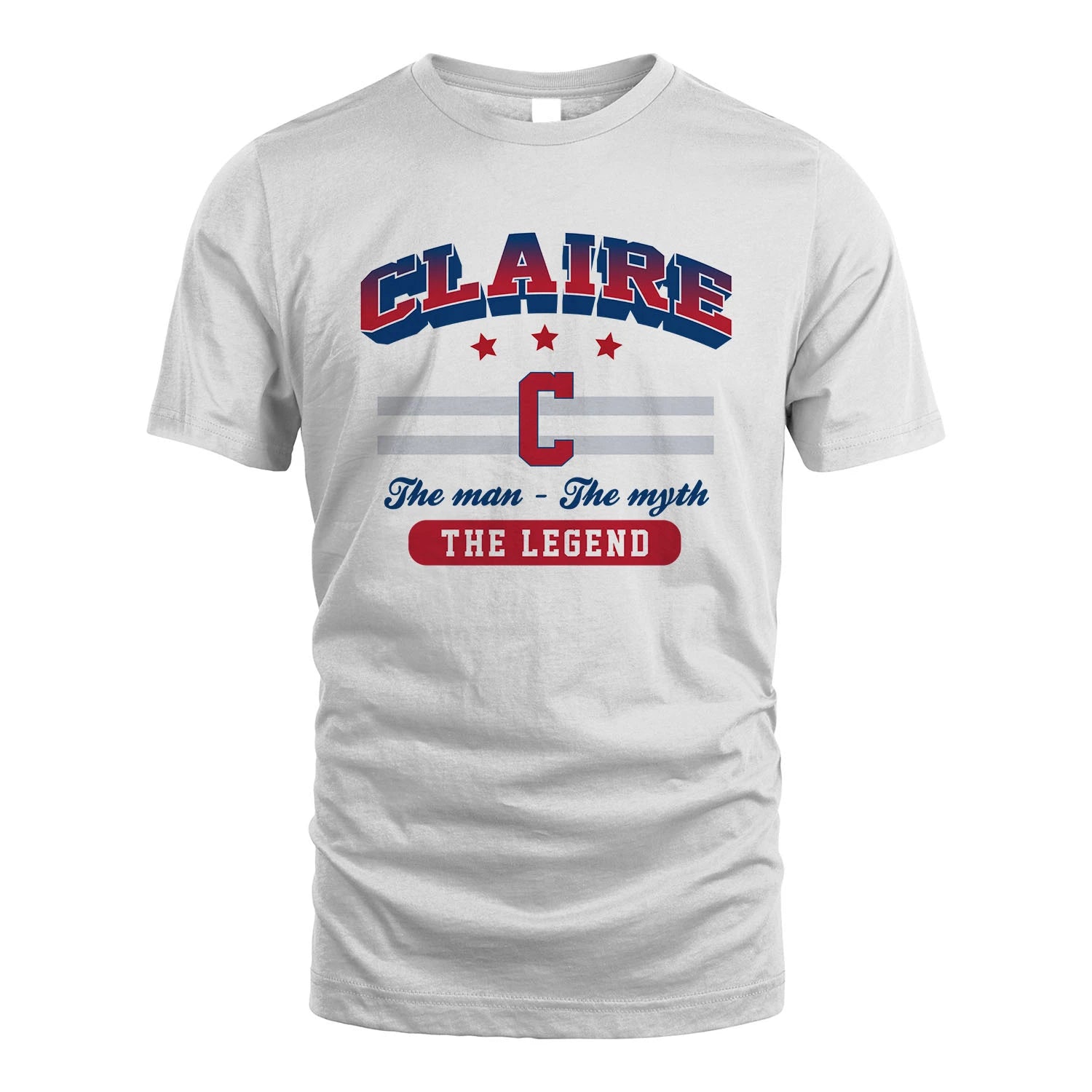 The Man The Myth The Legend With Your Name Shirt CLAIRE M1-35