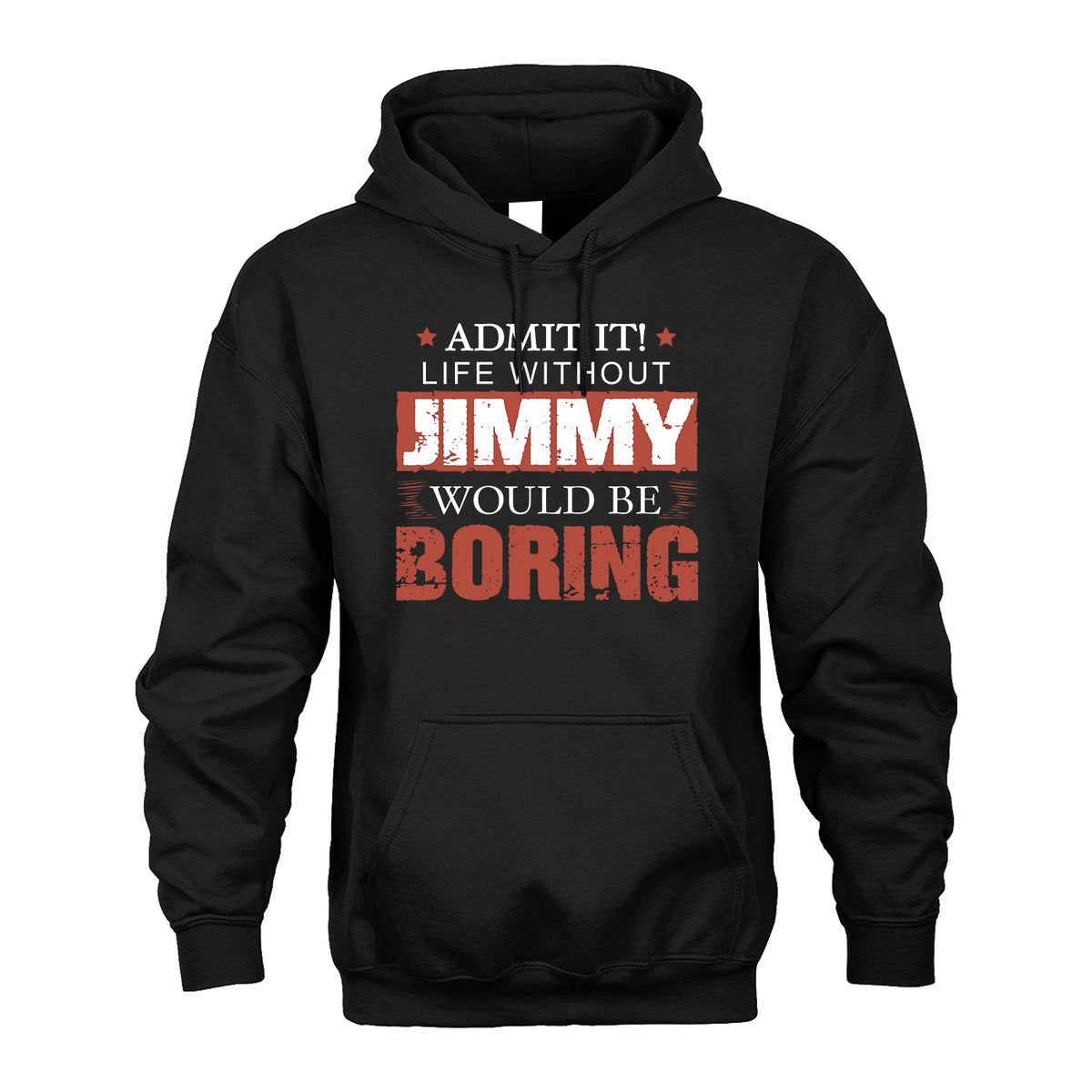 Admit It Life Without Your Name Would Be Boring Warning Shirt JIMMY M1-44