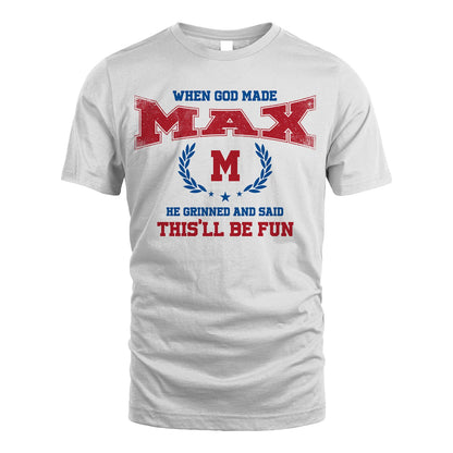 When God Made He Grinned And Said This'll Be Fun Shirt MAX M1-12