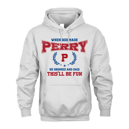 When God Made He Grinned And Said This'll Be Fun Shirt PERRY M1-12