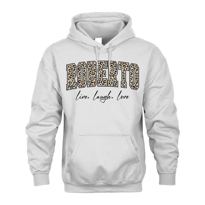 Live Laugh Love Custom Name With Leopard Pattern Shirt ROBERTO M1-13