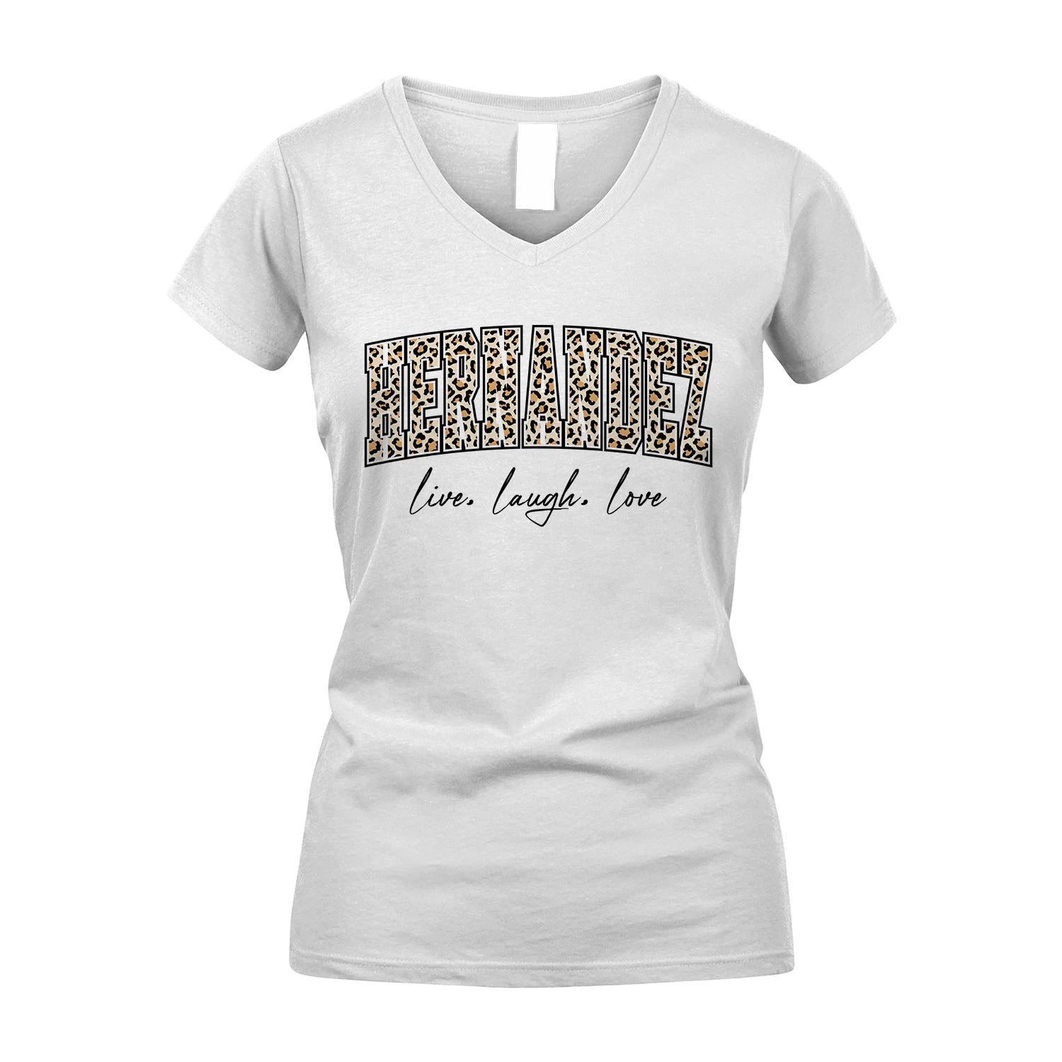 Live Laugh Love Custom Name With Leopard Pattern Shirt HERNANDEZ M1-13