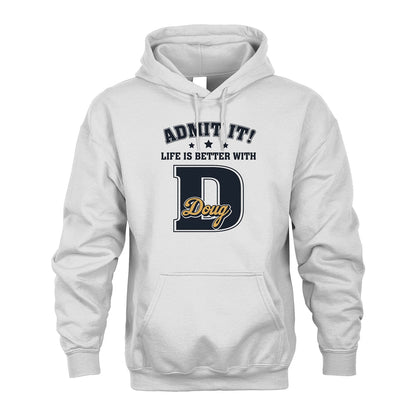 Life Is Better With Your Name Shirt DOUG M1-17