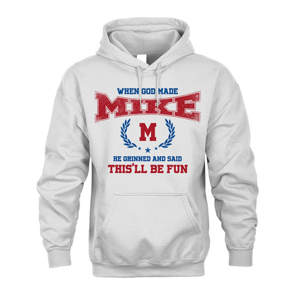 When God Made He Grinned And Said This'll Be Fun Shirt MIKE M1-12