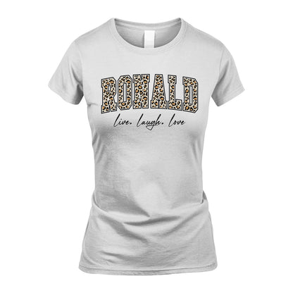 Live Laugh Love Custom Name With Leopard Pattern Shirt RONALD M1-13