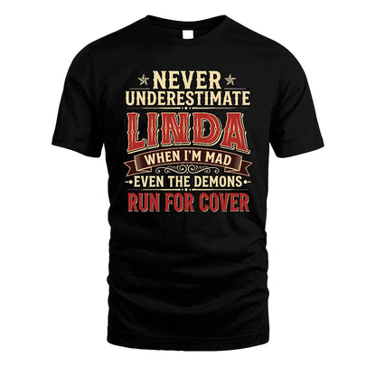 Never Underestimate When I'm Mad Shirt LINDA M1-4