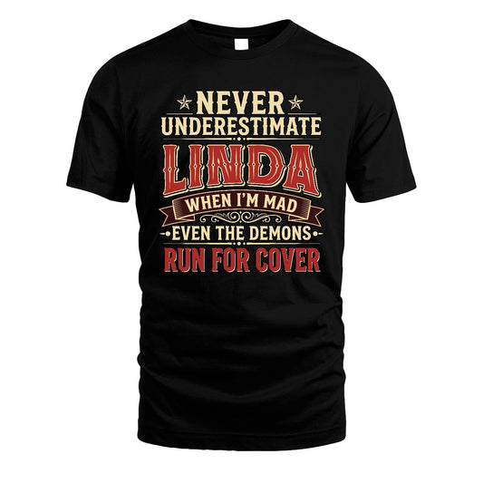 Never Underestimate When I'm Mad Shirt LINDA M1-4