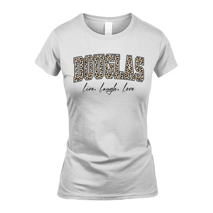 Live Laugh Love Custom Name With Leopard Pattern Shirt DOUGLAS M1-13