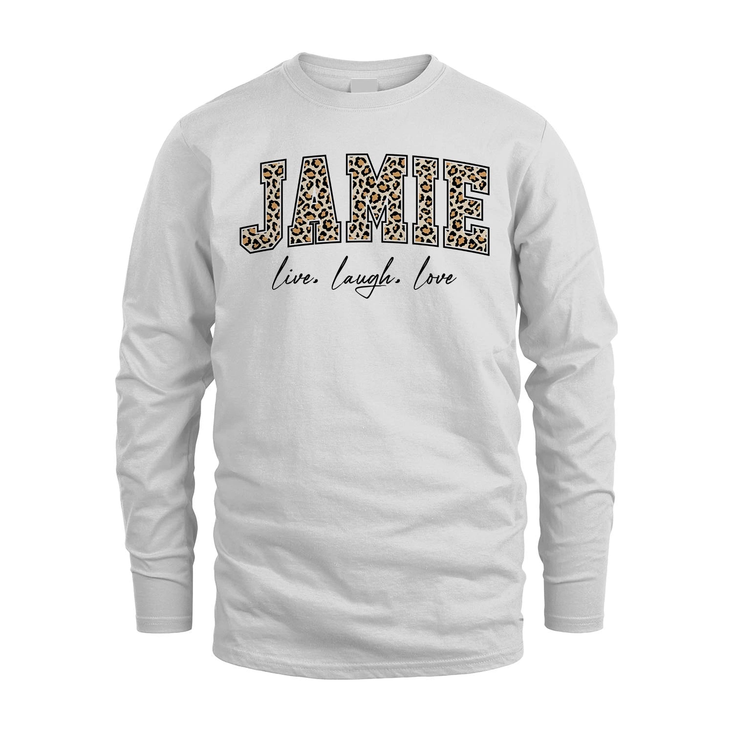 Live Laugh Love Custom Name With Leopard Pattern Shirt JAMIE M1-13