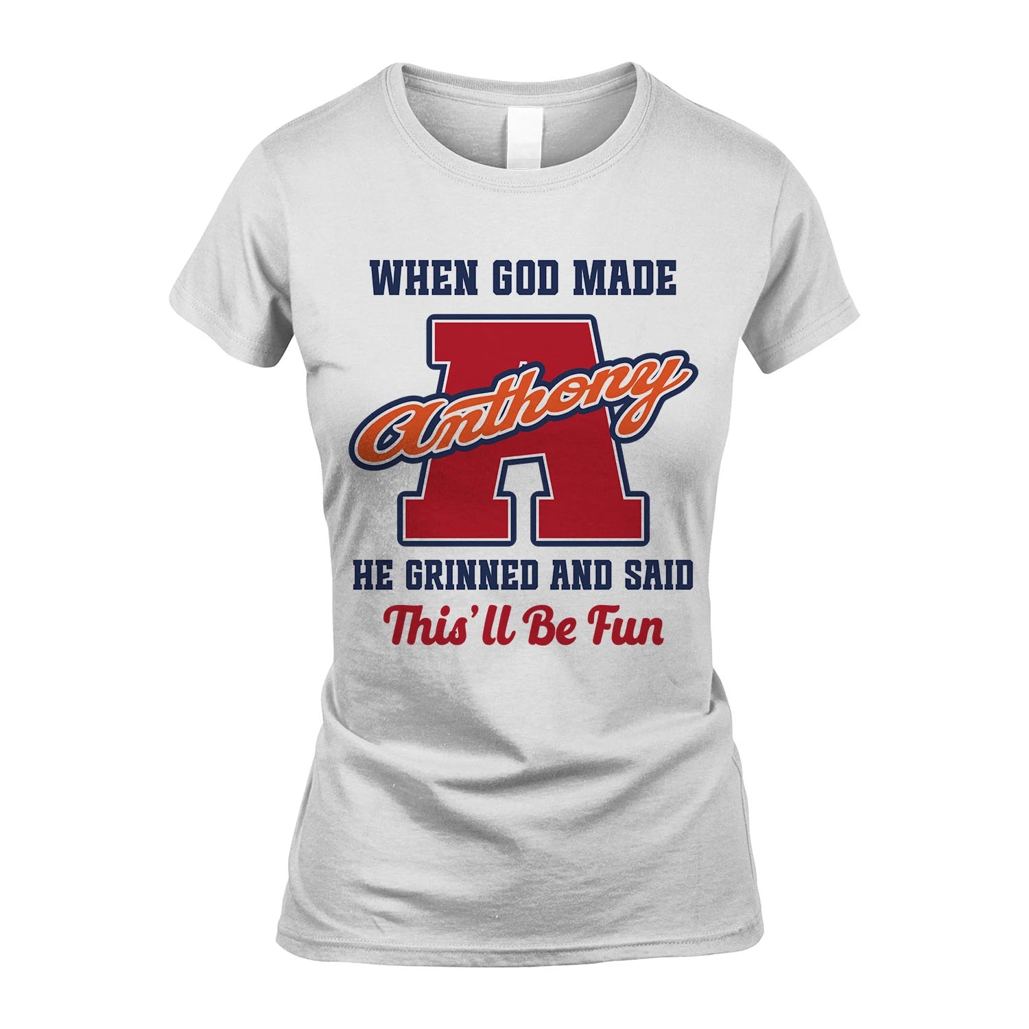 God Made Your Name Custom Shirt ANTHONY M1-16