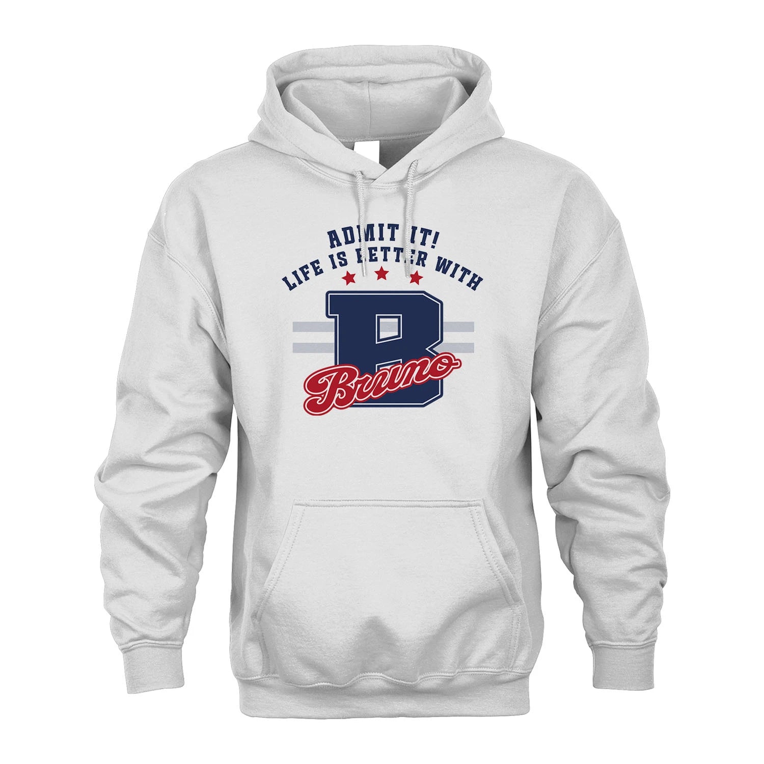 Admit It Life Is Better With Your Name Custom Shirt BRUNO M1-20
