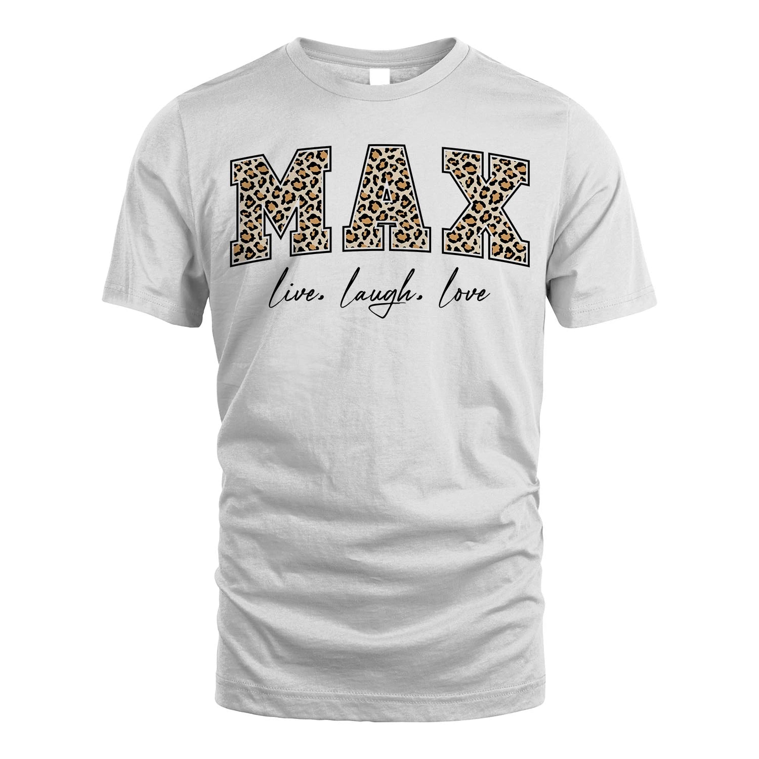 Live Laugh Love Custom Name With Leopard Pattern Shirt MAX M1-13