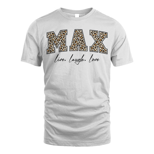 Live Laugh Love Custom Name With Leopard Pattern Shirt MAX M1-13