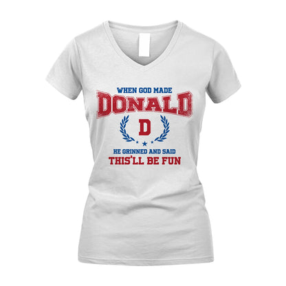 When God Made He Grinned And Said This'll Be Fun Shirt DONALD M1-12