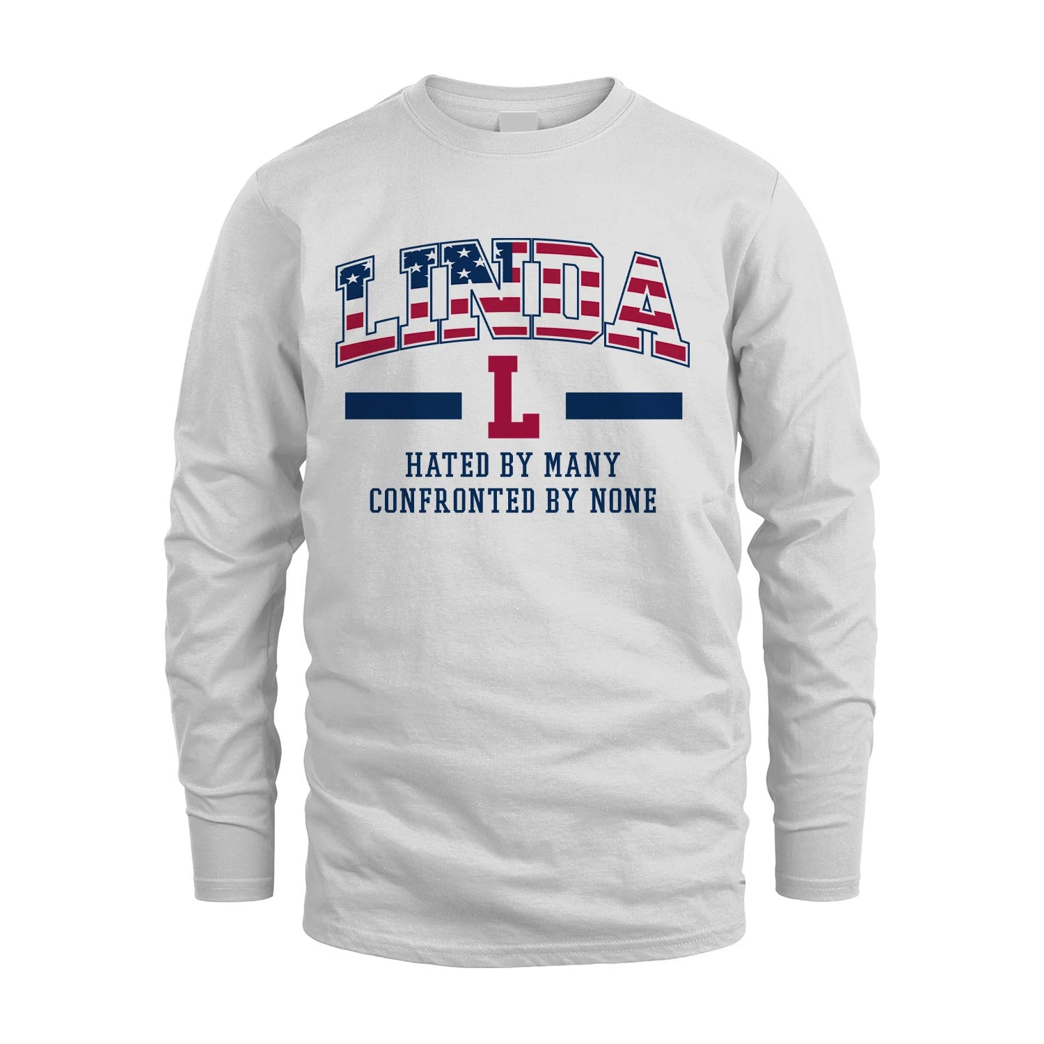 Hated By Many Confronted By None America Shirt LINDA M1-10