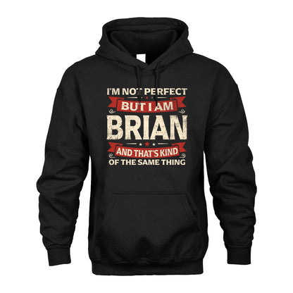 BRIAN 13K1-566 I'm Not Perfect But I Am...