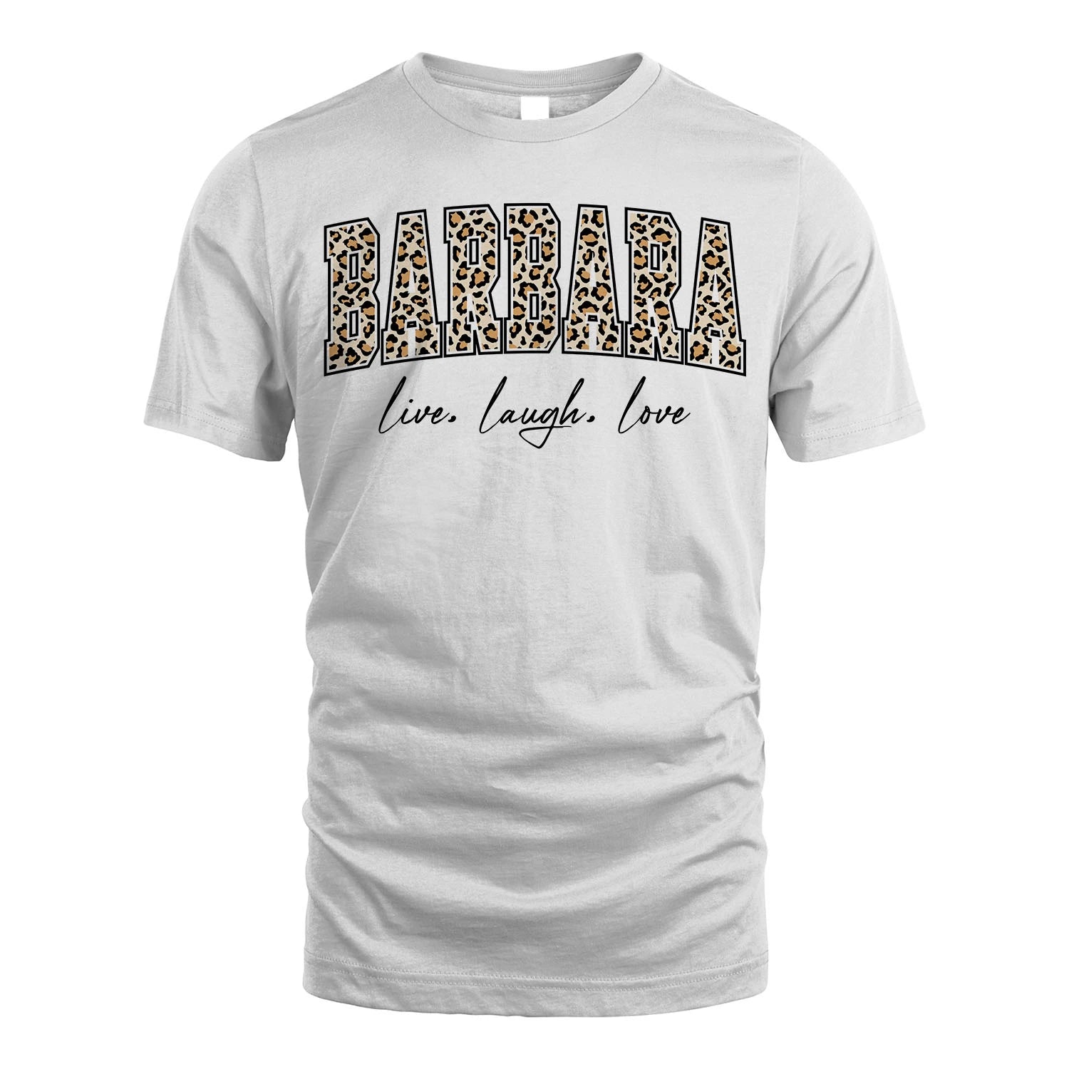 Live Laugh Love Custom Name With Leopard Pattern Shirt BARBARA M1-13