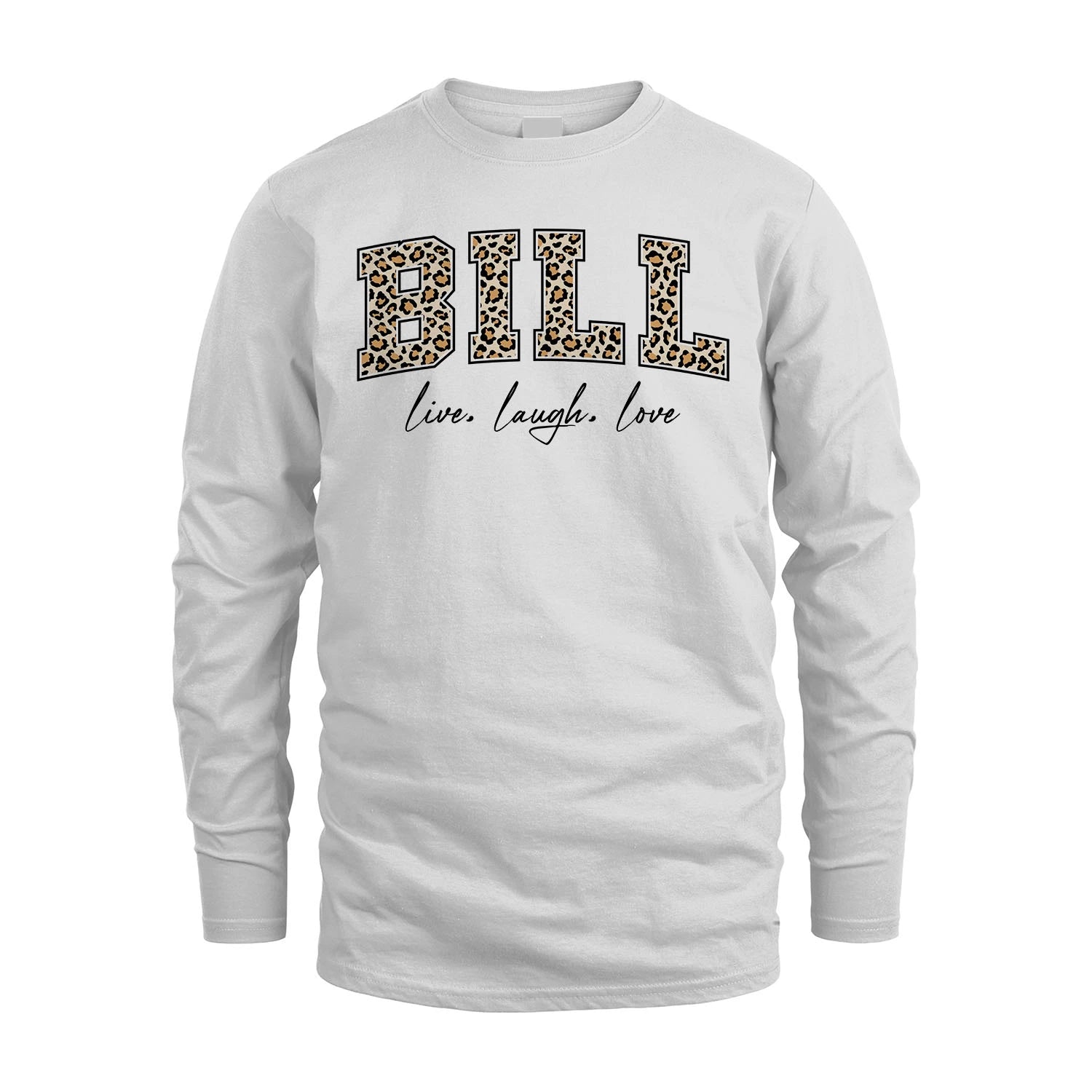 Live Laugh Love Custom Name With Leopard Pattern Shirt BILL M1-13