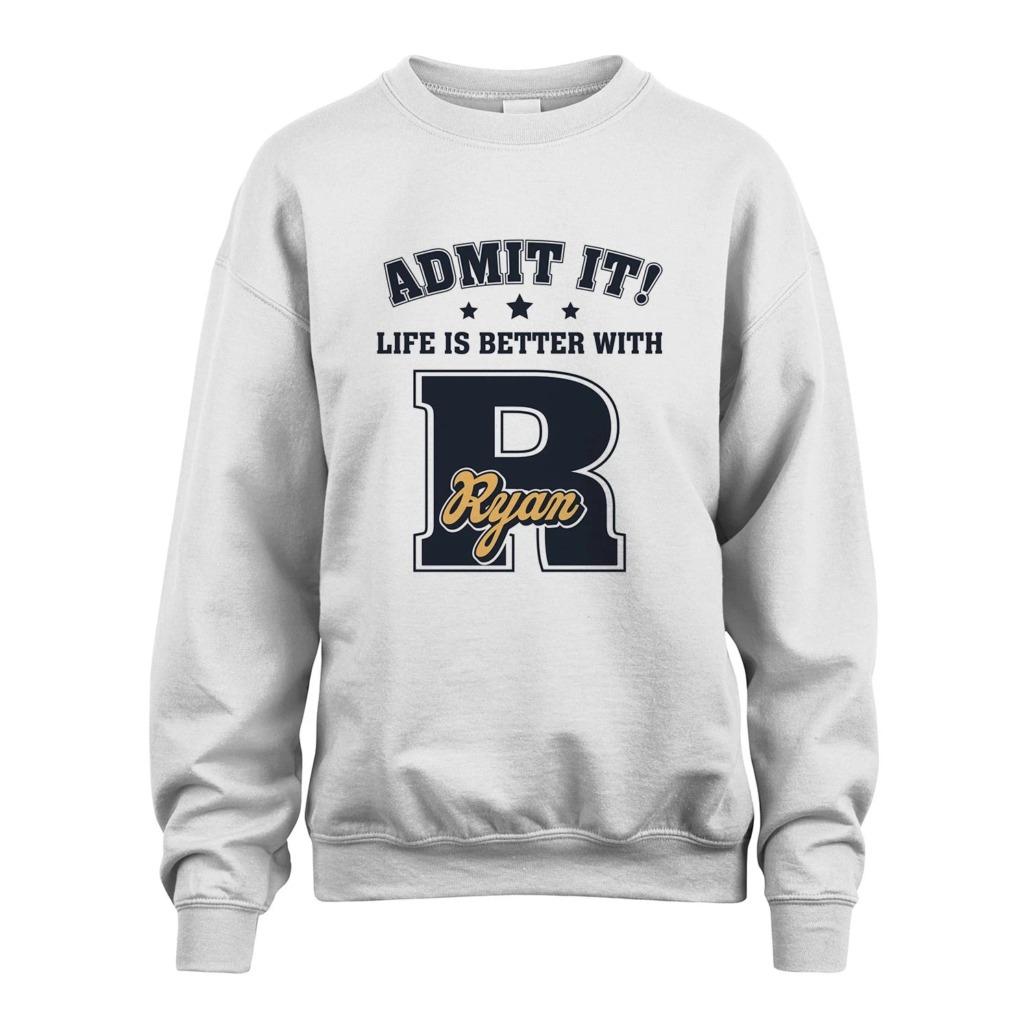 Life Is Better With Your Name Shirt RYAN M1-17