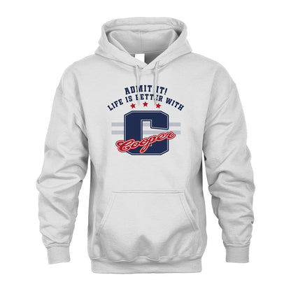 Admit It Life Is Better With Your Name Custom Shirt COOPER M1-20