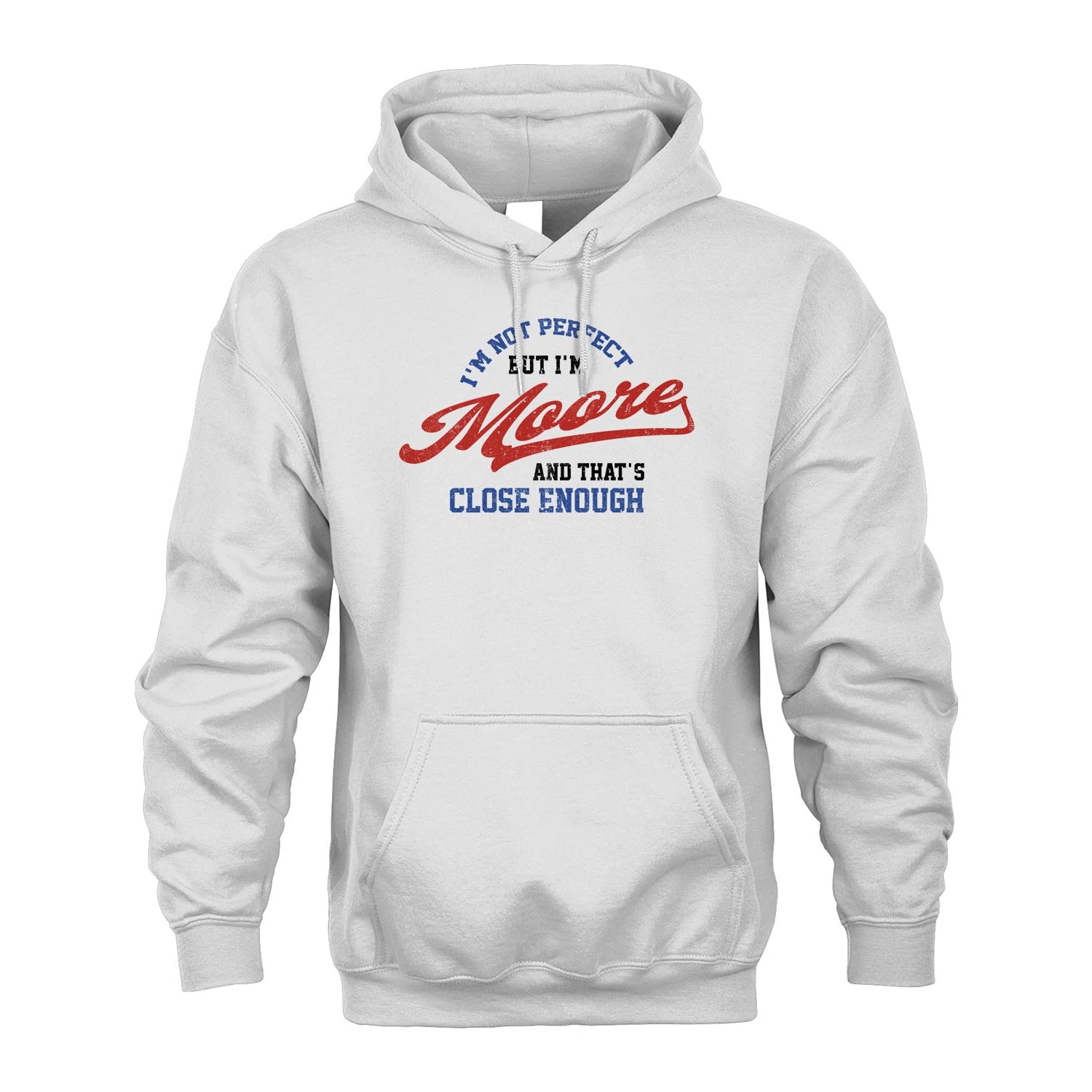 I'm Not Perfect But I'm Your Name And That's Close Enough Shirt MOORE M1-27