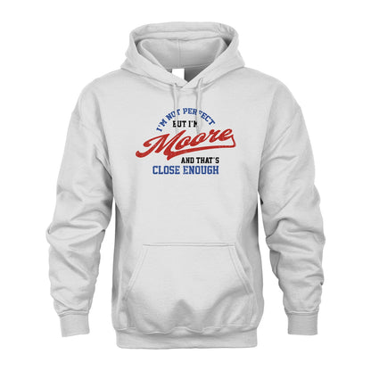 I'm Not Perfect But I'm Your Name And That's Close Enough Shirt MOORE M1-27