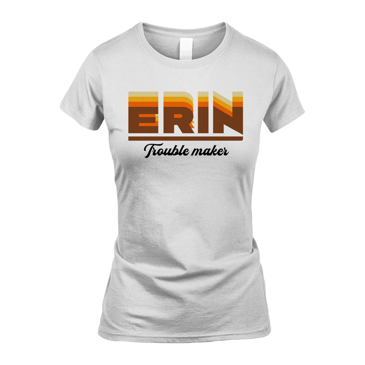 Your Name Trouble Maker Funny Shirt ERIN M1-34