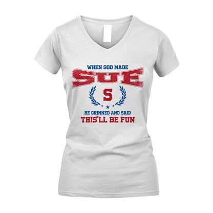 When God Made He Grinned And Said This'll Be Fun Shirt SUE M1-12