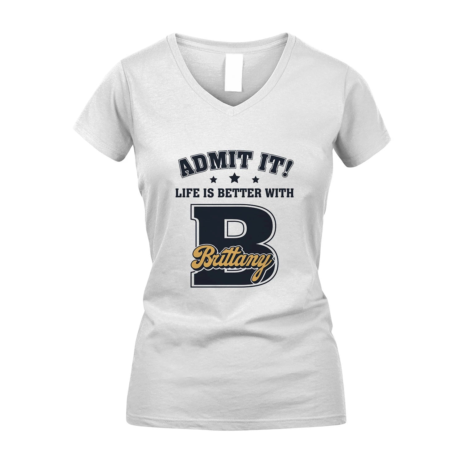 Life Is Better With Your Name Shirt BRITTANY M1-17