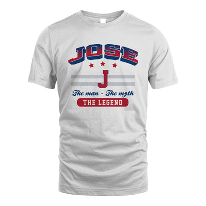 The Man The Myth The Legend With Your Name Shirt JOSE M1-35