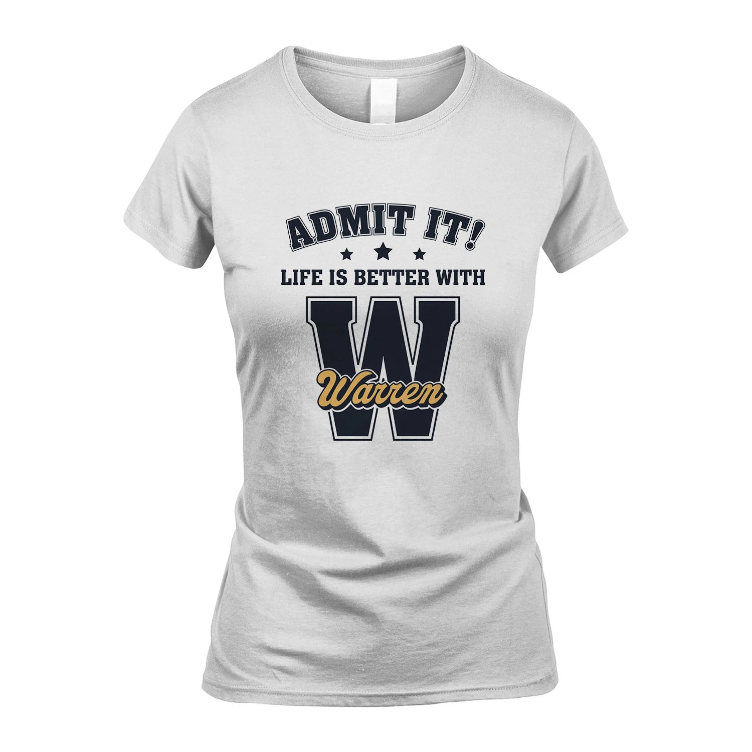 Life Is Better With Your Name Shirt WARREN M1-17