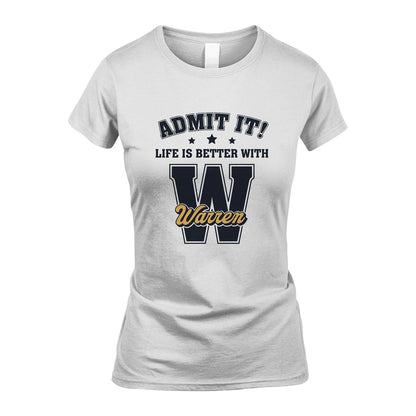 Life Is Better With Your Name Shirt WARREN M1-17