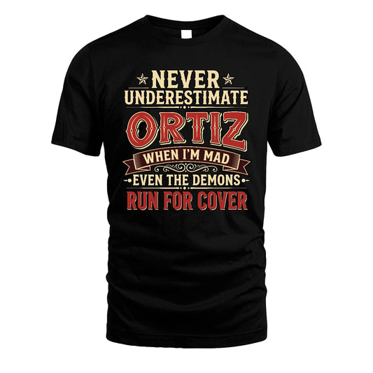 Never Underestimate When I'm Mad Shirt ORTIZ M1-4
